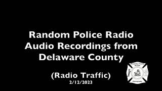 Random Police Radio Recordings From Delaware County Police Radio Traffic 2023