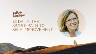 Talk-O Tuesday: 1% Daily: The Simple Path to Self-Improvement