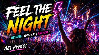 “Feel The Night ⚡ | EDM Party Anthem