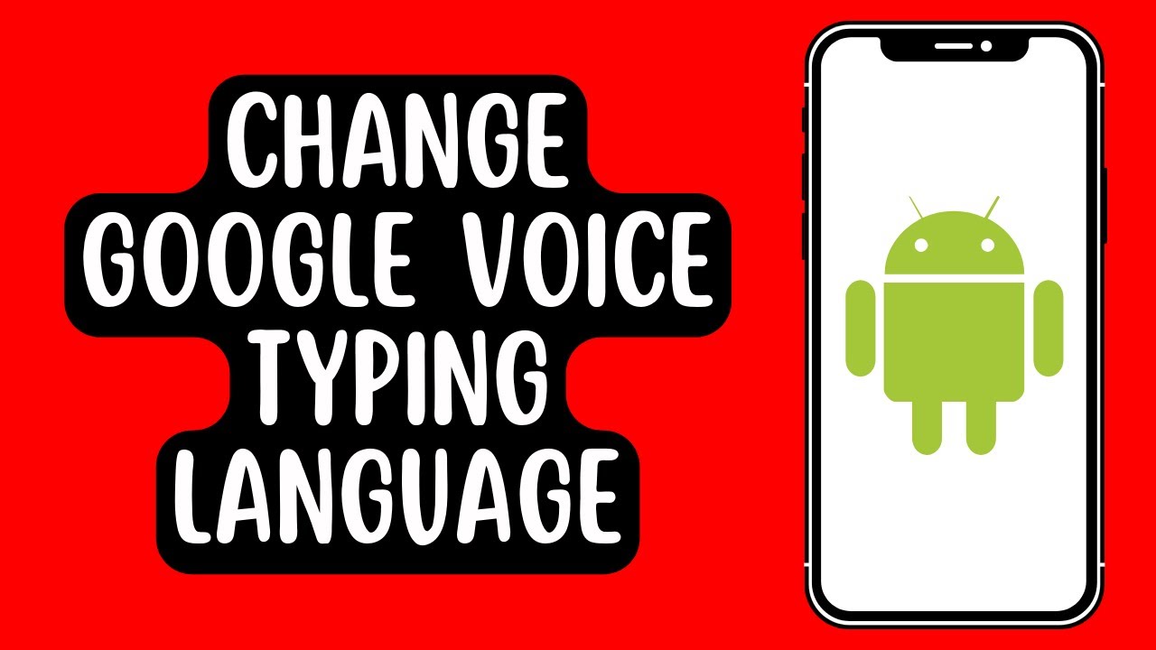How to Change Google Voice Typing Language on Android