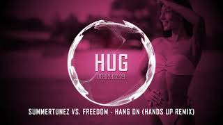 Summertunez Vs. Freedom - Hang On Hands Up Remix