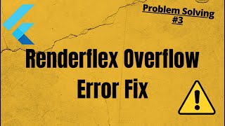 Renderflex Overflow Error Fix | Flutter Problem Solving #3 | #Flutter