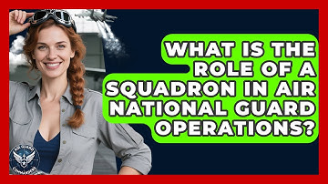 What Is the Role of a Squadron in Air National Guard Operations? - Air Guard Commanders
