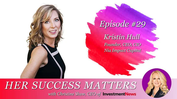Kristin Hull, Founder, CEO & CIO, Nia Impact Capital