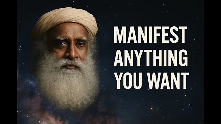 Sadhguru How to Manifest What You Really Want