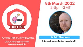 Interpreting mediation thoughtfully | Dr Felix Thoemmes