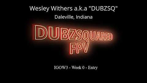 IGOW3 - Week 0 - Entry Video - DUBZSQ