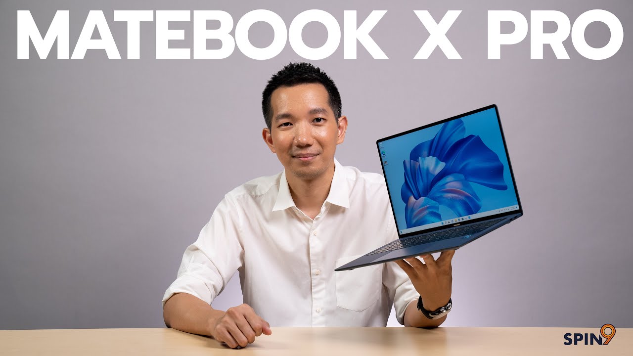 [spin9] รีวิว HUAWEI MateBook X Pro - แล็ปท็อปจอสวย หรูหรา ทรงพลัง