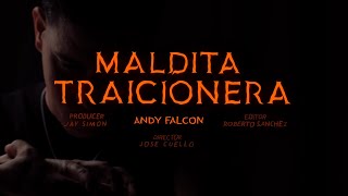 Andy Falcon - Maldita Traicionera Official Video