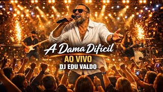A Dama Difícil: Ao Vivo (Dj Edu Valério)