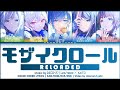 【FULL】モザイクロール (Reloaded) (Mozaik Role (Reloaded)) / Leo/need &times; KAITO 歌詞 Color Coded Lyrics