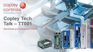 Centralized vs. Distributed Control Explained | Copley Tech Talk TT001