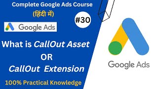 Google Ads Call Out Asset/Extension Explained | Google Ads Assets Or Extensions | Google Ads Course Net Worth