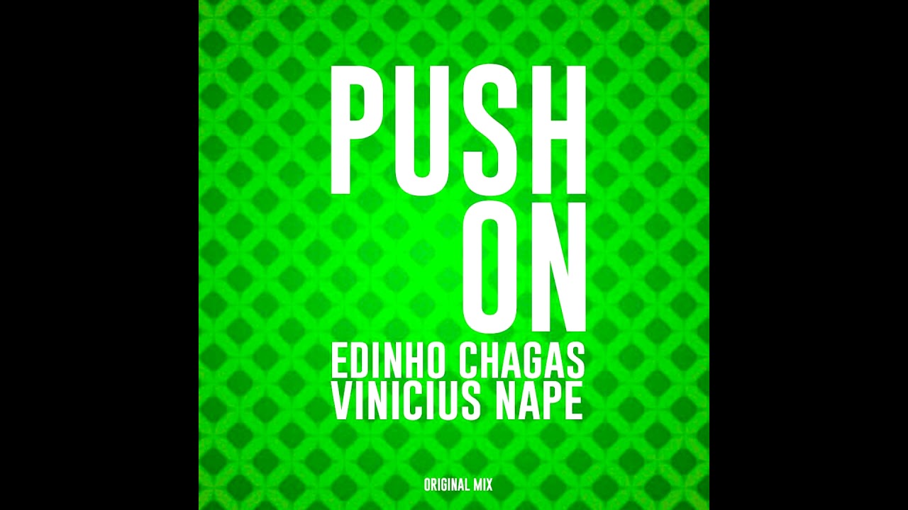 Edinho Chagas Vinicius Nape - Push On (Original Mix)