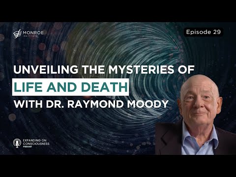 Exploring Life, Death, and Beyond: Insights from Dr. Raymond Moody | EOC Ep.29