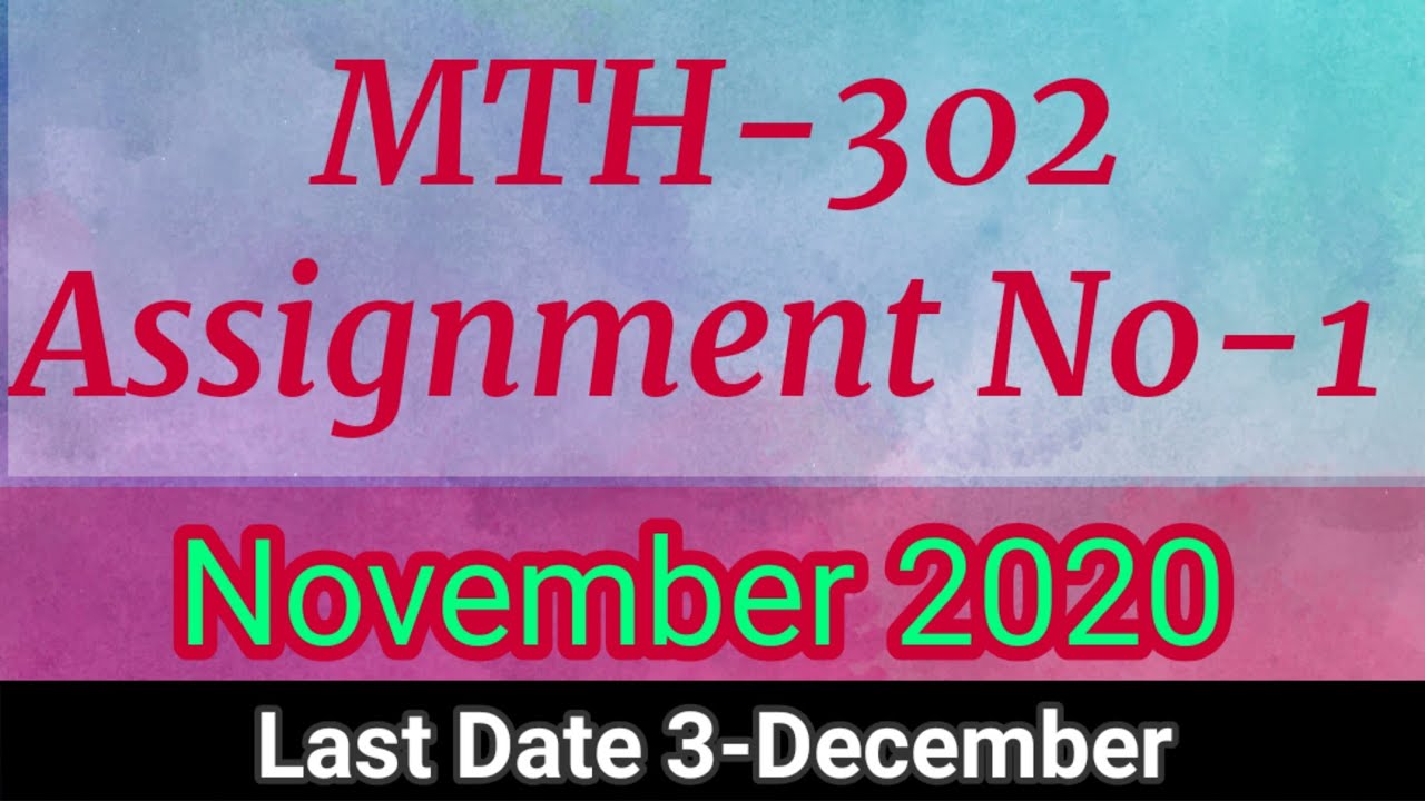 MTH-302 Assignment No-1 Solution Spring 2020 | MTH-302 Latest Assignment Solution Spring 2020 | VU