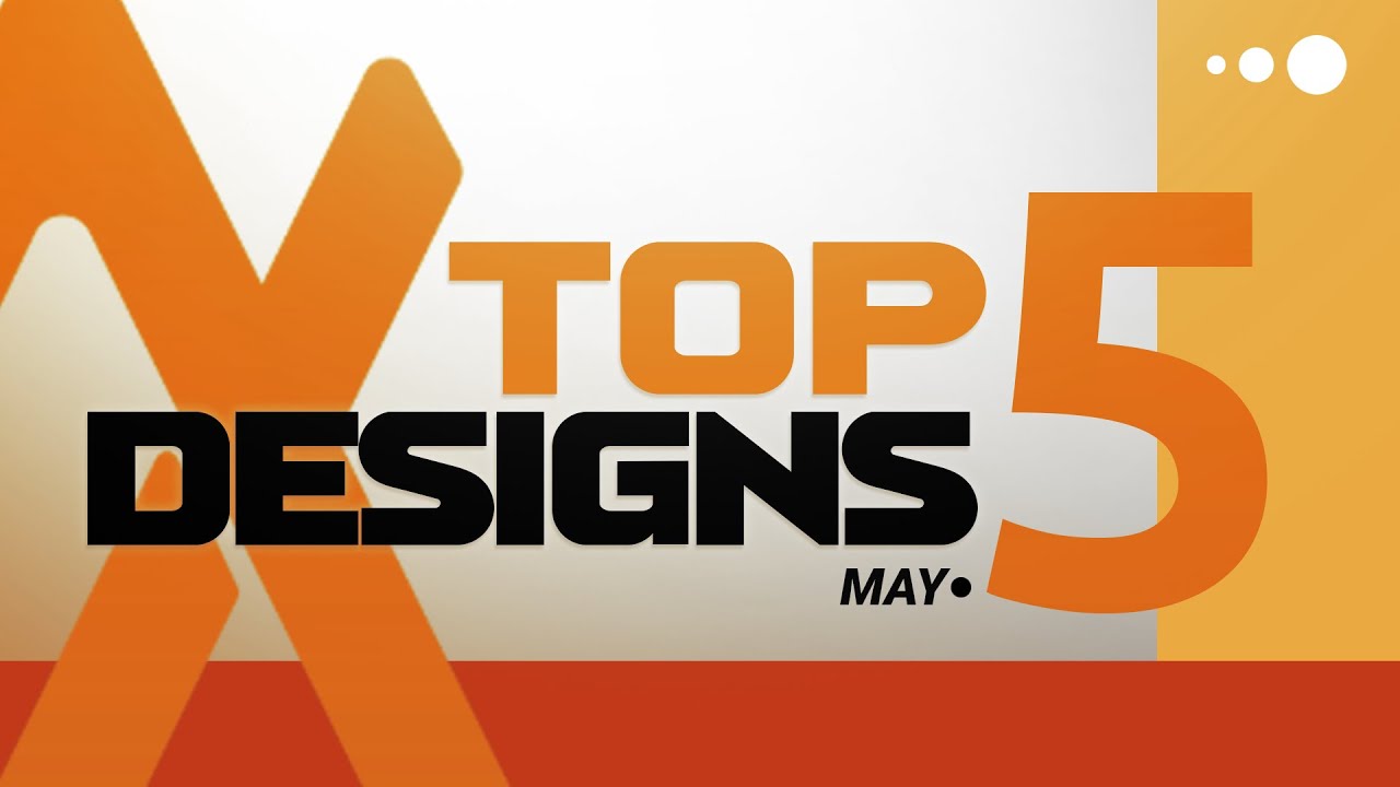 TOP 5 DESIGNS (May)