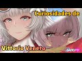 Curiosidades de Vittorio Veneto - Azur Lane. (Especial de lideres de facción)