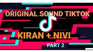 ORIGINAL SOUND TIKTOK KIRAN NIVI PART2