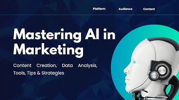 Mastering AI in Marketing: Content Creation, Data Analysis, Tools, Tips & Strategies