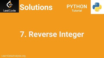 LeetCode Solutions (Python) | #7 Reverse Integer