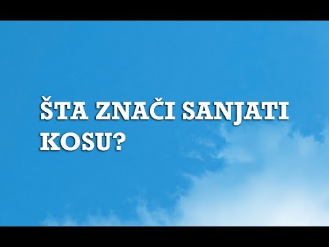 Video: Zašto Sanjati Sijedu Kosu Na Glavi