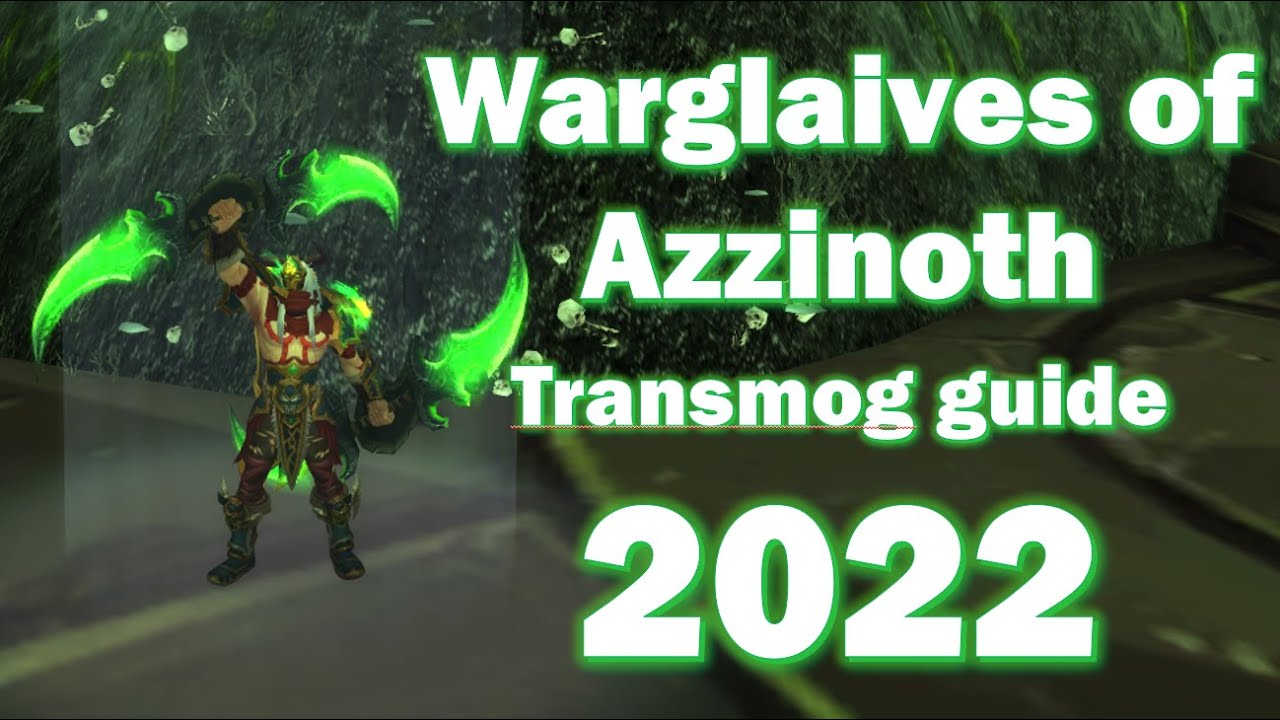 How To Get The Warglaives Of Azzinoth Appearance  Transmog Guide  World of Warcraft