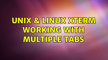 Unix & Linux: Xterm: working with multiple tabs (3 Solutions!!)