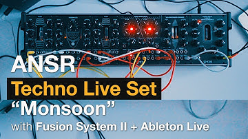ANSR - Monsoon [Live Set] with Erica Synths Fusion System II + Ableton Live