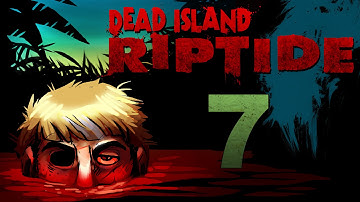 Dead Island Riptide Co-op Walkthrough w/ SSoHPKC : Kootra : Nova : Part 7 - Dem Load Times