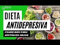 Dieta Antidepresiva: Alimentos que te benefician al máximo.