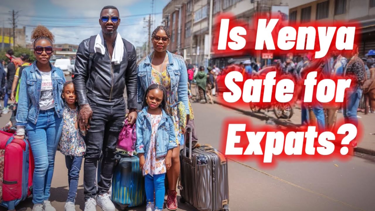 Is Kenya safe for expats and tourists right now?