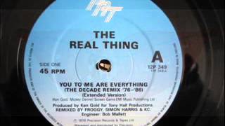 The Real Thing - You To Me Are Everything The Decade Remix 76 86