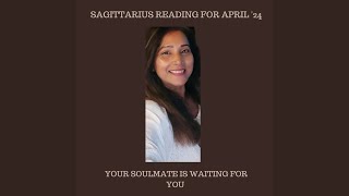 ♐ SAGITTARIUS ♐  YOUR SOULMATE IS WAITING FOR YOU  APRIL '24
