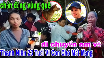 Chấn động vùng quê thanh niên 23 tuổi vì con chó mất mạng cả xóm bất ngờ 