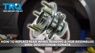 How to Replace Rear Wheel Bearing & Hub Assemblies 2006-2010 Hyundai Sonata