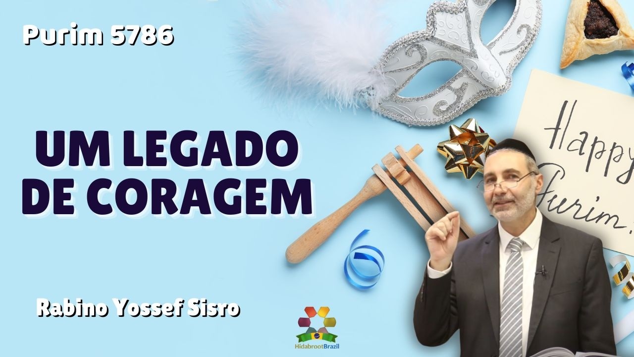 Purim 5786 - Um legado de coragem - Rabino Yossef Sisro - Hidabroot Brasil (2026)