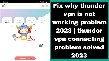 Fix why thunder vpn is not working problem 2023 | thunder vpn connecting problem solved 2023