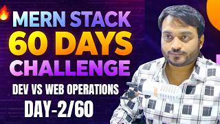 Day-2/60 Dev Operations vs Web Operations || Mern Stack Tutorial For Beginner in Hindi