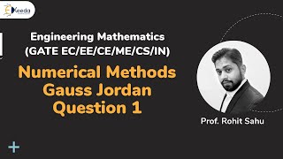 Numerical Methods Gauss Jordan Question 1 - Numerical Method - Engineering Mathematics GATE