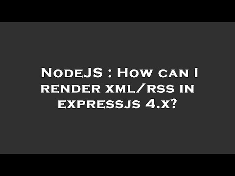 NodeJS : How can I render xml/rss in expressjs 4.x?