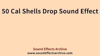 50 Cal Shells Drop Sound Effect - Royalty Free