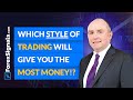 The BEST Forex trading style to trade the markets!?