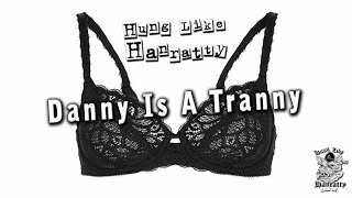 Hung Like Hanratty - Danny Is A Tranny. Chantry Brewery Tap & Venue. 15-2-25
