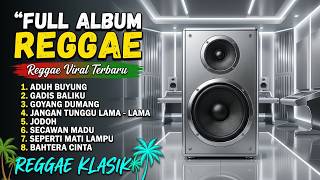 Download lagu REGGAE NOSTALGIA COVER TERBARU - ADUH BUYUNG - TEMAN KERJA LEBIH SEMANGAT