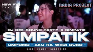 DJ  CEK SOUND UMPOMO AKU RA WEDI DUSO ‼️STYLE SIMPATIK MIDDLE NULUP PREI NROTOK VIRAL TIK TOK 2K25