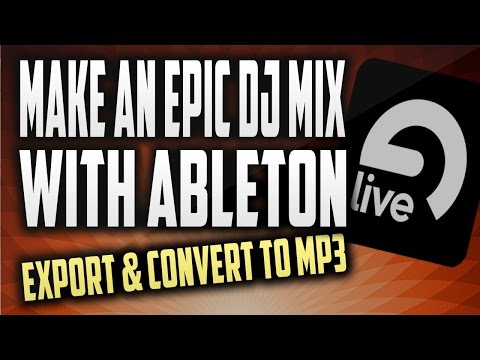 How to make a DJ mixtape with Ableton | Export settings & convert your mix to mp3