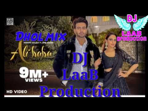 Ali Baba mankirt aulakh ft japji khaira Shree bara Dhol mix Punjabi song 2021