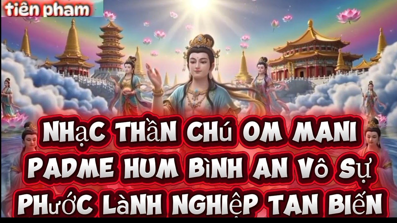 Nhạc Niệm Om Mani Padme Hum, Nghe An Định, Khai Mở Trí Tuệ, Hết Phiền Não, Tiêu Trừ Nghiệp, Ngủ Ngon