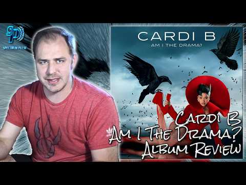 Cardi B - Am I The Drama? - Album Review + Analysis